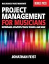 Project Management for Musicians - Recordings, Concerts, Tours, Studios, and More | Music Industry Guide for Artists, Producers, and Entrepreneurs | Berklee Press (Music Business: Project Management) Project Management for Musicians - Recordings, Concerts, Tours, Studios, and More | Music Industry Guide for Artists, Producers, and Entrepreneurs | Berklee Press (Music Business: Project Management)
