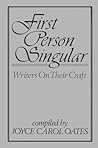 First Person Singular: Writers on Their Craft First Person Singular: Writers on Their Craft