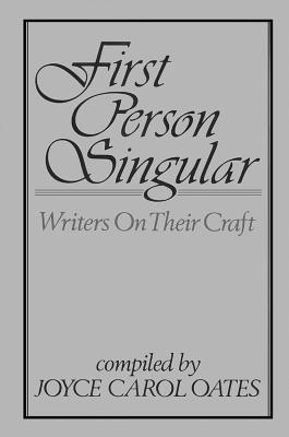 First Person Singular: Writers on Their Craft (Paperback)