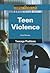 Teen Violence (Compact Research: Teenage Problems)