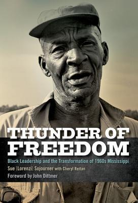 Thunder of Freedom: Black Leadership and the Transformation of 1960s Mississippi (Civil Rights and Struggle)