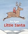 Little Santa by Jon Agee