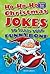 Ho-Ho-Ho Christmas Jokes to Tickle Your Funny Bone (Funnier Bone Jokes)