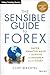 The Sensible Guide to Forex...