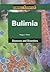 Bulimia (Compact Research: Diseases & Disorders)