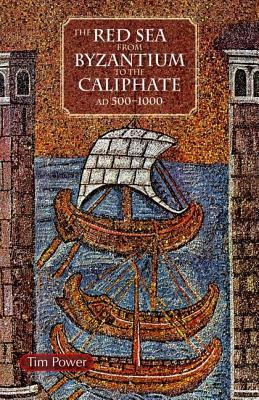 The Red Sea from Byzantium to the Caliphate: AD 500-1000 (Hardcover)