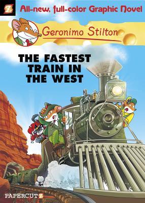 The Fastest Train In the West (Geronimo Stilton Graphic Novels, #13)