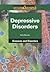 Depressive Disorders (Compact Research: Diseases & Disorders)