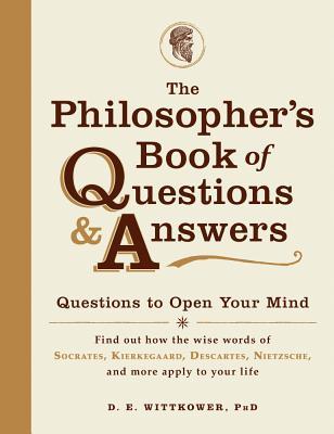 The Philosopher's Book of Questions & Answers: Questions to Open Your Mind (Paperback)