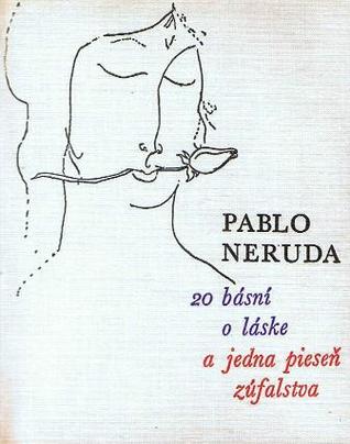 20 básní o láske a jedna pieseň zúfalstva