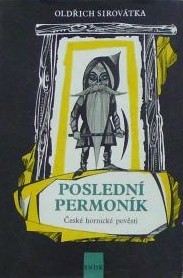 Poslední permoník. České hornické pověsti