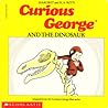 Curious George and the Dinosaur by Margret Rey