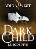 Dark Child (the Awakening): Episode 5