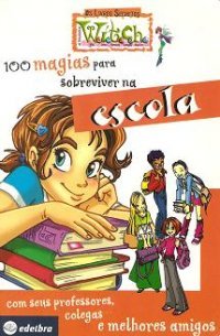 Os livros Secretos Witch - 100 magias para sobreviver na escola