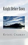 Knight Before Dawn by Kristi Cramer