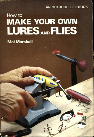 How To Make Your Own Lures and Flies (Hardcover)