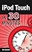 iPod Touch In 30 Minutes