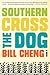 Southern Cross the Dog: A Novel