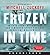 Frozen in Time
