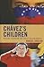 Chavez's Children: Ideology, Education, and Society in Latin America