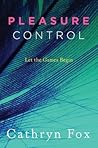 Pleasure Control by Cathryn Fox