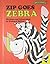 Zip Goes Zebra (Sweet Pickl...