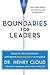 Boundaries for Leaders: Results, Relationships, and Being Ridiculously in Charge