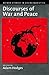 Discourses of War and Peace (Oxford Studies in Sociolinguistics)