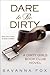 Dare to be Dirty (Dirty Gir...