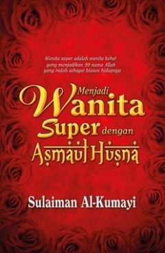 Menjadi Wanita Super Dengan Asmaul Husna
