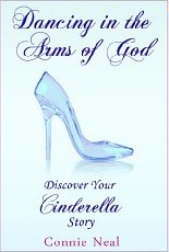 Dancing in the Arms of God: Discover Your Cinderella Story