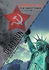 Dead Run:A Memoir of Escape from Communist Romania to Freedom Dead Run:A Memoir of Escape from Communist Romania to Freedom