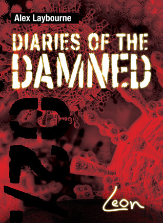 Diaries of the Damned: Leon (Kindle Edition)