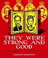 They Were Strong and Good