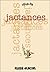 Jactances - Tome 01