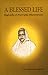 A Blessed Life: Biography of Pravrajika Bharatiprana