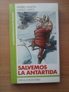 Salvemos la Antártida (La naturaleza en peligro, #1)
