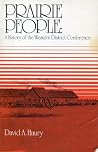 Prairie people: A history of the Western District Conference (Mennonite historical series) Prairie people: A history of the Western District Conference (Mennonite historical series)