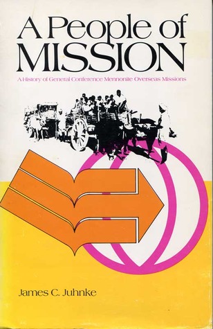 A People of Mission: A History of General Conference Mennonite Overseas Missions (Paperback)