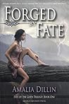 Forged by Fate by Amalia Dillin