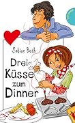 Drei Küsse zum Dinner