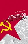 Aquellos Comunist...