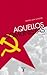 Aquellos Comunistas: 1955 -1973