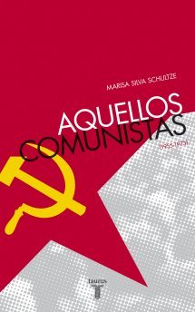 Aquellos Comunistas: 1955 -1973 (Paperback)
