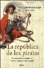 La República de los Piratas : la verdadera historia de los piratas del Caribe