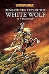 Beneath the City of The White Wolf