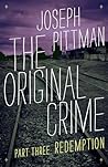 The Original Crime: Redemption (Part 3)