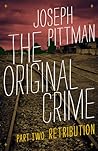 The Original Crime: Retribution (Part 2) The Original Crime: Retribution (Part 2)