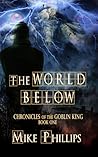 The World Below (Chronicles of the Goblin King, #1)