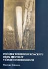 Počátky formování konceptu dějin mentalit v české historiografii
